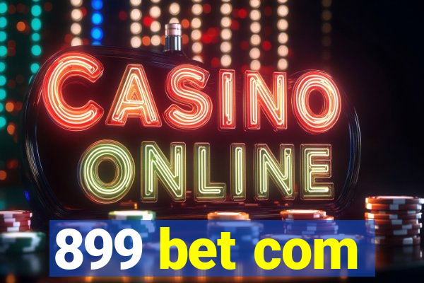 899 bet com